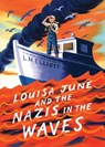 Louisa June and the Nazis in the Waves - L. M. Elliott - 9798885784221