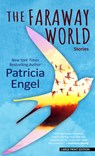 The Faraway World: Stories - Patricia Engel - 9798885788137