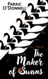 The Maker of Swans - Paraic O'Donnell - 9798885788939