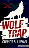 Wolf Trap: A Thriller - Connor Sullivan - 9798885791830