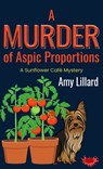 A Murder of Aspic Proportions - Amy Lillard - 9798885796392