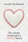 The Amish Quiltmaker's Unlikely Match - Jennifer Beckstrand - 9798885798327