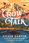 Crow Talk - Eileen Garvin - 9798885799805