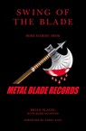 Swing of the Blade: More Stories from Metal Blade Records - Brian Slagel - 9798885893763