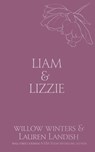 Liam & Lizzie - Willow Winters ; Lauren Landish - 9798885922821