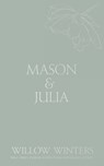 Mason & Julia: You Are My Reason - Willow Winters - 9798885922920