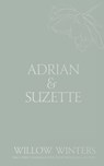 Adrian & Suzette: Tell Me You Want Me - Willow Winters - 9798885922975