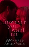 However You Want Me - W. Winters ; Amelia Wilde - 9798885927994