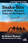 Snake-Bite and Other Mystery Tales of the Sahara - Robert Hichens - 9798886010046