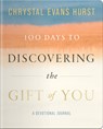 100 Days to Discovering the Gift of You - Chrystal Evans Hurst - 9798886028737