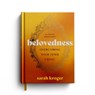 Belovedness: Overcoming Your Inner Critic: A Lyrical Devotional - Sarah Kroger - 9798886030280