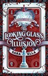 The Looking-Glass Illusion - Sara Ella - 9798886050530
