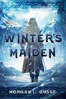 Winter's Maiden - Morgan L. Busse - 9798886051414
