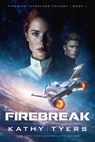 Firebreak: Volume 1 - Kathy Tyers - 9798886052503