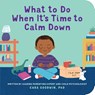 What to Do When It's Time to Calm Down - Cara Goodwin - 9798886081541