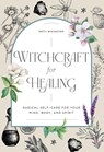 Witchcraft for Healing - Patti Wigington - 9798886084061