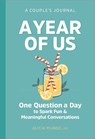 A Year of Us: A Couple's Journal: One Question a Day to Spark Fun and Meaningful Conversations - Alicia Muñoz - 9798886085891