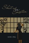 Shut Up and Listen - Jennifer L Risley - 9798886150438