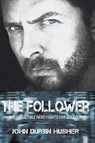 The Follower - John Durbin Husher - 9798886150537