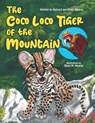 The Coco Loco Tiger of the Mountain - Diana Alvarez ; Richard Alvarez - 9798886150919