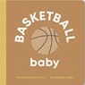 Basketball Baby: Board Book for Early Learners - Danielle Wilson - 9798886275186