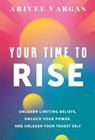 Your Time to Rise - Arivee Vargas - 9798886452655
