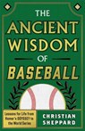 The Ancient Wisdom of Baseball - Christian Sheppard - 9798886453041