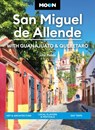Moon San Miguel de Allende (Fourth Edition) - Julie Meade - 9798886470628