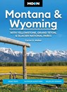 Moon Montana & Wyoming: With Yellowstone, Grand Teton & Glacier National Parks (Sixth Edition) - Carter G Walker ; Carter Walker - 9798886471489