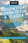 Moon Yellowstone, Grand Teton & Glacier Road Trip - Carter G. Walker ; Moon Travel Guides - 9798886471687