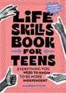 Life Skills Book for Teens: Everything You Need to Know to Be More Independent - Maureen Stiles - 9798886500370