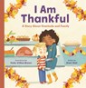 I Am Thankful: A Story about Gratitude and Family - Sheri Wall - 9798886503302