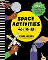 Space Activities for Kids - Kylee Larson - 9798886504095