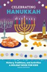 Celebrating Hanukkah - Stacia Deutsch - 9798886504316