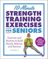 10-Minute Strength Training Exercises for Seniors - Ed Deboo - 9798886507652