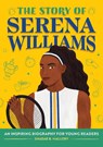 The Story of Serena Williams: An Inspiring Biography for Young Readers - Shadae B. Mallory - 9798886509380
