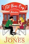 Fill Your Cup, Valentine - Rachel Anne Jones - 9798886531114