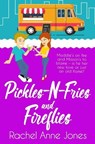 Pickles-N-Fries and Fireflies - Rachel Anne Jones - 9798886531855