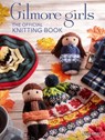 Gilmore Girls: The Official Knitting Book - Tanis Gray - 9798886634747
