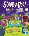 Scooby-Doo! and the Attack of the Scooby Snacks [An Official Cookbook] - Elena Pons Craig ; Marc Sumerak - 9798886639285