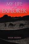 My Life as an Explorer - Sven Hedin - 9798886770100
