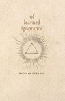 Of Learned Ignorance - Nicolas Cusanus ; Nicholas of Cusa - 9798886770469