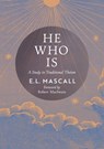 He Who Is - E. L. Mascall ; Eric Mascall - 9798886770667