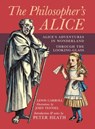 The Philosopher's Alice: Alice's Adventures in Wonderland & Through the Looking-Glass - Lewis Carroll - 9798886771091