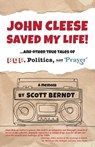 John Cleese Saved My Life! - Scott Berndt - 9798886797305