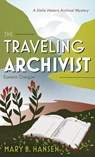 The Traveling Archivist - Mary B. Hansen - 9798886797367