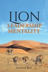 Lion Leadership Mentality - Lynwood Batts - 9798886854992