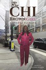 The CHI Brown Girl - Adrienne Plummer - 9798886938036
