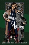 Wake of Malice - Eleanor Bourg Nicholson - 9798887090535