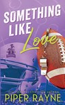 Something Like Love - Piper Rayne - 9798887142920